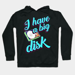 I have a big disk Hoodie